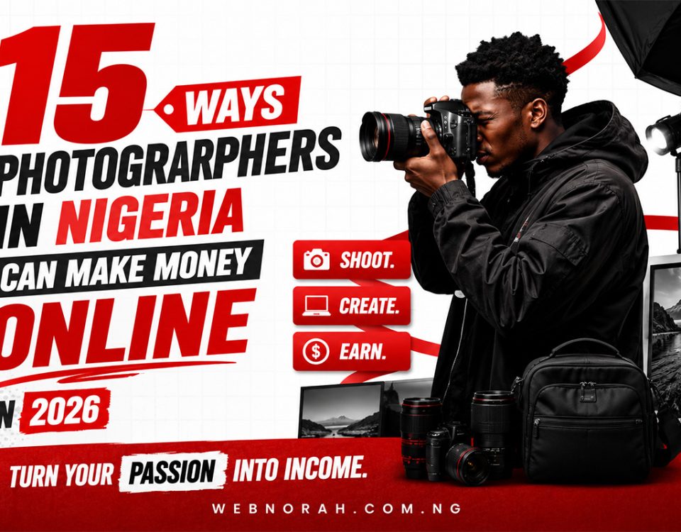 15 Ways Photographers in Nigeria Can Make Money Online in 2026