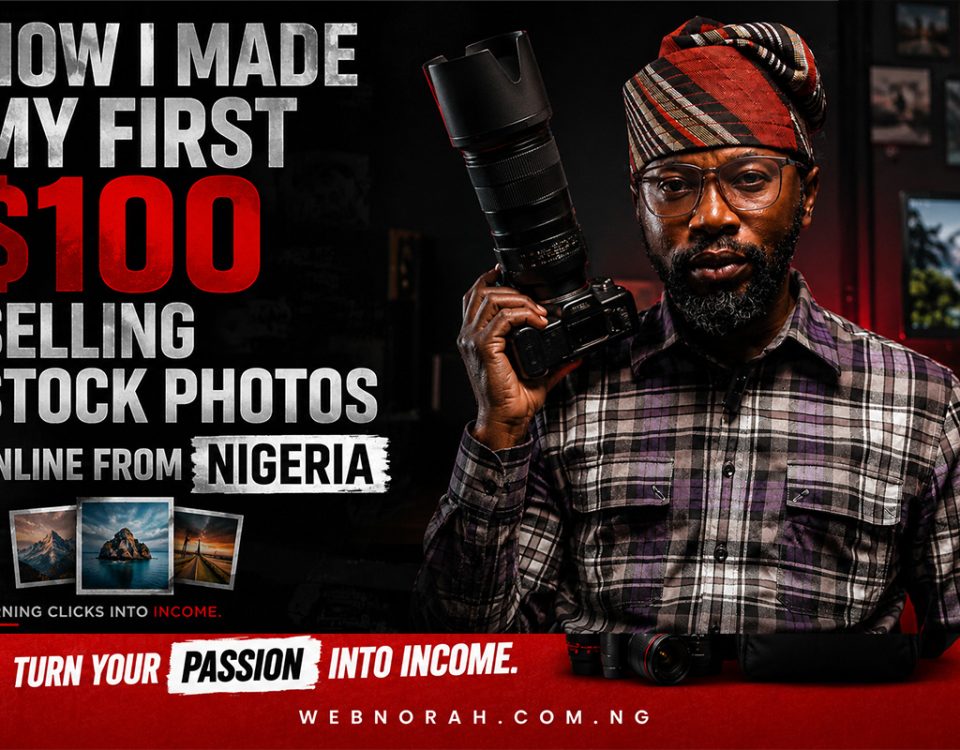 How I Made My First $100 Selling Stock Photos Online From Nigeria