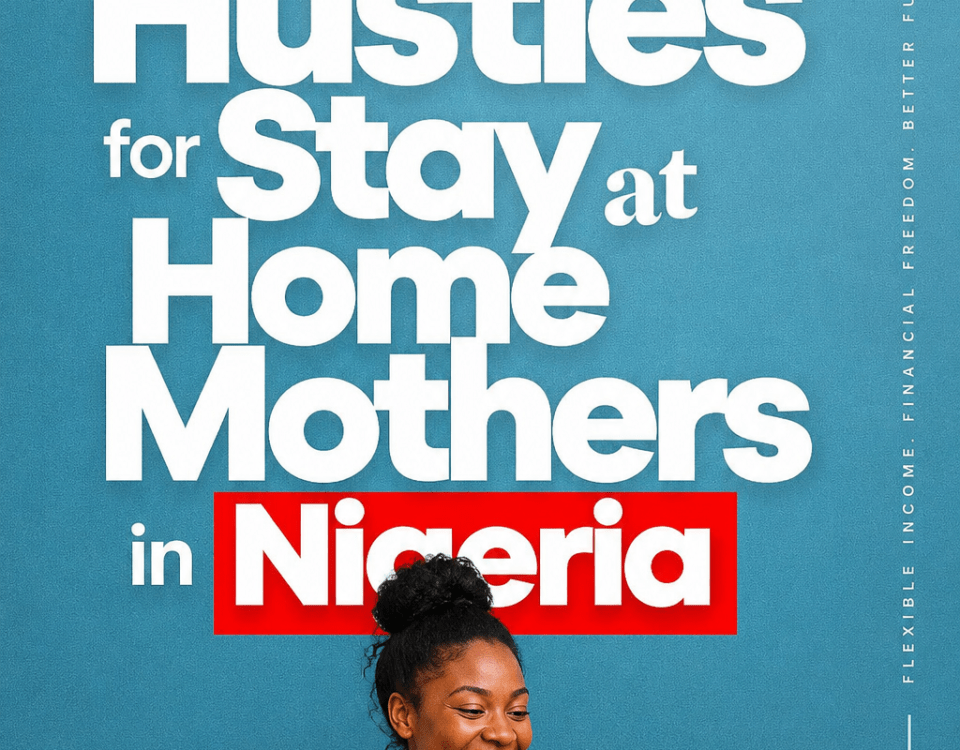Side Hustles for Stay at Home Mothers in Nigeria