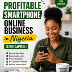 How to Start a Smartphone-Based Online Business in Nigeria (No Capital Required)