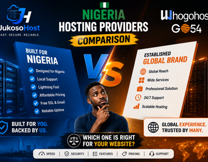 Nigeria Hosting Providers Comparison: JukosoHost vs Whogohost
